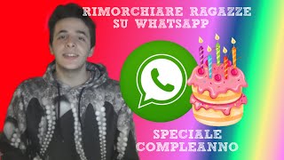 Rimorchiare ragazze su whatsapp 2 IL MIO COMPLEANNO [upl. by Yancey]