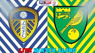 🔴LIVE Leeds United 40 Norwich City Play off Semi Final Watch along [upl. by Oliva]