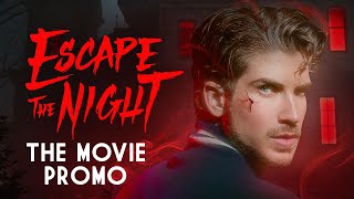 Escape The Night  The Movie PROMO [upl. by Anrol]