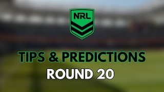 NRL ROUND 20  TIPS amp PREDICTIONS [upl. by Yorick]