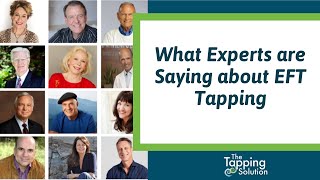 What Experts Are Saying About EFT Tapping  The Tapping Solution [upl. by Omura]