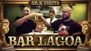 Bar Lagoa  Sr K Visita [upl. by Yeldoow]