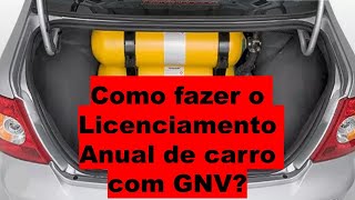 COMO FAZER O LICENCIAMENTO DE CARRO COM GNV [upl. by Llednew]