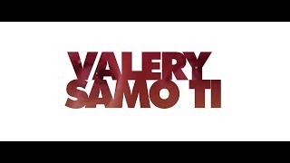 Valery  SAMO TI [upl. by Nyram]