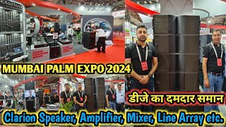 Palm Expo Mumbai 2024  Wholesale Dj Speaker Amplifier Mixer Line Array etc  Clarion [upl. by Gratiana]