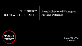 Paul Gilroy and Ruth Wilson Gilmore  Stuart Hall Selected Writings on Race and Difference [upl. by Casilde]