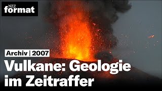 Vulkane Geologie im Zeitraffer  Dokumentation von NZZ Format 2007 [upl. by Yrrad]