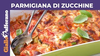 PARMIGIANA DI ZUCCHINE AL FORNO [upl. by Eirtemed538]