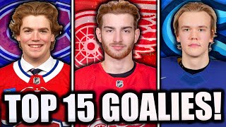 TOP 15 BEST NHL GOALIE PROSPECTS… 2024 Edition [upl. by Tray946]