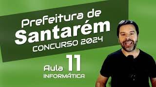 Concurso Prefeitura Santarém PA  Aula 11 de Informática [upl. by Ogirdor]