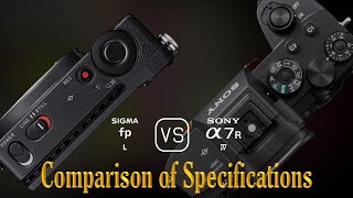 Sigma fp L vs Sony A7R IV A Comparison of Specifications [upl. by Sutsuj]