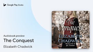 The Conquest by Elizabeth Chadwick · Audiobook preview [upl. by Ryley]