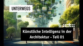 KI in der Architektur Teil 01 – Grundlagen und Theorie [upl. by Charmian49]