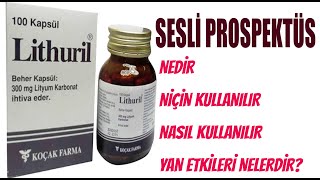 LİTHURİL Kapsül Nedir Niçin Kullanılır Nasıl Kullanılır Yan Etkileri Nelerdir [upl. by Tri]