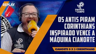 OS ANTIS PIRAM  CORINTHIANS INSPIRADO VENCE A MÁQUINA CIANORTE  REAÇÕES DO ENERGIA EM CAMPO [upl. by Amehr]