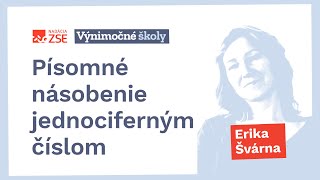 Písomné násobenie jednociferným číslom Erika Švárna [upl. by Farant]