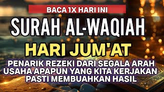 SURAH ALWAQIAH HARI JUMAT PEMBUKA REZEKI DI MUDAHKAN SEGALA URUSAN  MAGNET REZEKI [upl. by Amlez]