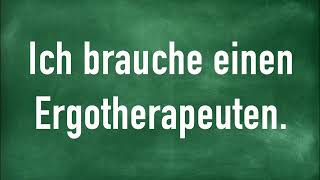 Ich brauche einen Ergotherapeuten [upl. by Sugna955]