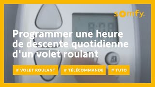 Comment programmer lheure de descente quotidienne de votre volet roulant   Somfy [upl. by Eineg]