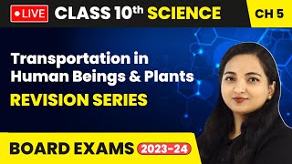 Transportation in Human Beings amp Plants  Revision Series  Class 10 Science Chapter 5 LIVE [upl. by Aserat539]