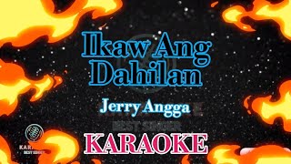 IKaw Ang DahilanJerry AnggaKaraoke [upl. by Favien12]