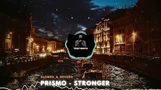 Prismo  Stronger  Electronic Pop SlowedampReverd Trap Mafia C1 [upl. by Reena529]