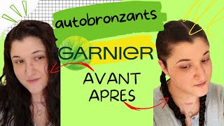 Autobronzants Garnier je vous donne mon avis après les avoir testés [upl. by Atcliffe]