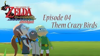 Wind Waker HD Abridged Episode 04 [upl. by Attecnoc]