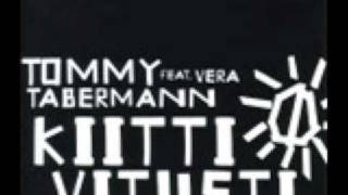 Tommy Tabermann feat Vera  Kiitti vitusti [upl. by Natanoj190]