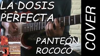 La Dosis Perfecta  Panteón Rococo  Guitarra  Cover [upl. by Suilenrac]