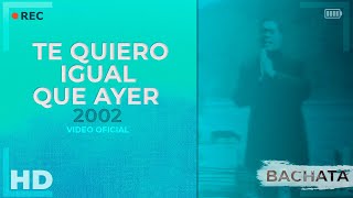 Te Quiero Igual Que Ayer 2002  Official Music Video  Remastered in HD [upl. by Silloh239]