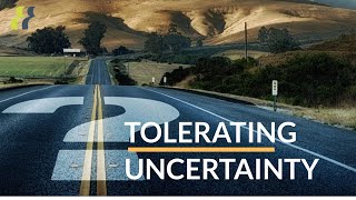 How to Tolerate Uncertainty [upl. by Seerdi]