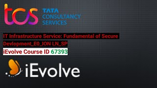 TCS course ID 67373  IT Infrastructure Service  Fundamental of Secure DevelopmentE0iON LXSP [upl. by Deming]