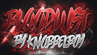 Bloodlust  Knobbelboy Extreme Demon [upl. by Broeder]