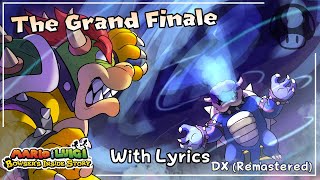 The Grand Finale In The Final WITH LYRICS DX Remastered  Mario amp Luigi Bowsers Inside Story [upl. by Inigo23]