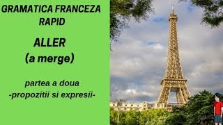 Aller  a merge  partea a doua  propozitii si expresii  Franceza incepatori 2019 [upl. by Ranitta286]