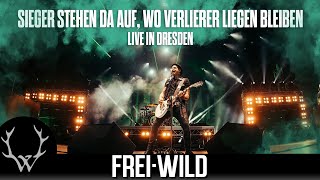 FreiWild  Sieger stehen da auf wo Verlierer liegen bleiben  Live in Dresden [upl. by Ydualc]