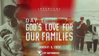 INTERCEDE 2024  Day 1 Gods Love for Families CCF San Francisco [upl. by Leahciam]