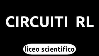 Teoria  Circuiti RL [upl. by Catarina]