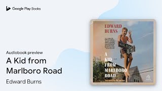 A Kid from Marlboro Road by Edward Burns · Audiobook preview [upl. by Tychon]