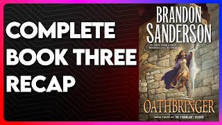 Oathbringer Recap Book 3 Recap  Stormlight Archive Book 3 Recap Chapter By Chapter [upl. by Kai]