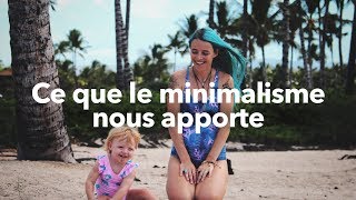 Ce que le minimalisme nous a apporté  5 raisons dadopter le minimalisme [upl. by Dee]