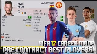 FIFA 17 Career Mode  Best Players To Sign On PreContracts Seasons 15 [upl. by Adamsun757]