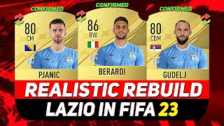 🏆LAZIO REALISTIC REBUILD ON FIFA 23 CAREER MODE ft PJANIC BERARDI GUDELJetc [upl. by Rafaelof]