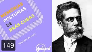 Memórias Póstumas de Brás Cubas  Completo  Machado de Assis  Capítulo 149 [upl. by Carrel805]