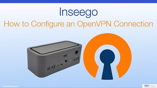 Inseego  How to Configure an OpenVPN Connection [upl. by Aramat]