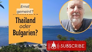 Besser nach Thailand als nach Bulgarien auswandern [upl. by Seward]