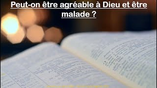 QUESTIONRÉPONSE N°5  Peuton être agréable à Dieu et être malade [upl. by Dania]