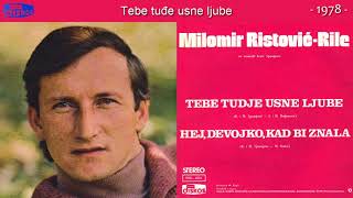 Milomir Ristovic Rile  Tebe tudje usne ljube  Audio 1978 [upl. by Dituri]