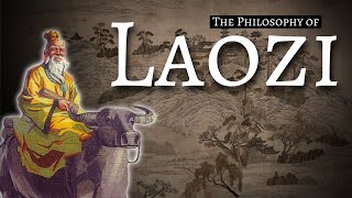 The Philosophy Of Laozi Lao Tzu [upl. by Yemac]